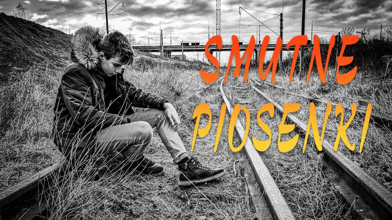 Smutna Piosenka O Milosci Hip Hop Smutna Muzyka - Bardzo smutna piosenka - Bardzo Smutna Piosenka O