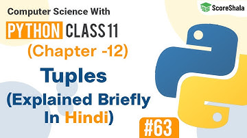 Tuples In Python | What Is Tuple in python? | Tuples In Class 11 Computer Science With Python #63