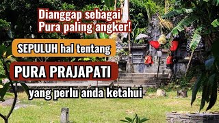 Sepuluh hal tentang PURA PRAJAPATI yang perlu diketahui