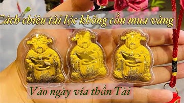 Cách chiêu tài lộc ngày vía thần tài không cần mua vàng.