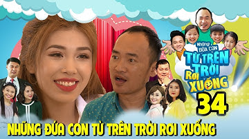 NHỮNG ĐỨA CON TỪ TRÊN TRỜI RƠI XUỐNG | TẬP 34 | Tiến Luật mắt tròn mắt dẹt khi thấy Lê Lộc lột xác😱