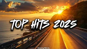 Top Hits 2025 ~ Summer Playlist 2025 ~ Top Songs 2025 Trending Music