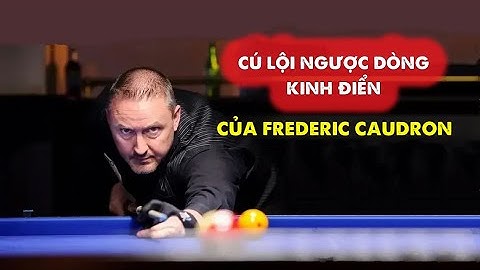 Frederic Caudron và trận đấu lội ngược dòng không tưởng của bida 3 băng thế giới #3cushion
