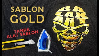 CARA SABLON BAJU SENDIRI FOIL EMAS TANPA ALAT SABLON