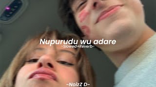 Nupurudu Wu Adare හගමබර නත කලමන පර Slowedreverb