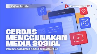 CERDAS MENGGUNAKAN MEDIA SOSIAL - Ustadz M. Abduh Tuasikal, M.Sc. dan Mas Hanif Marsudi
