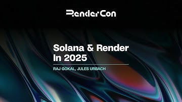 Solana and the Render Network in 2025 – RenderCon 2025