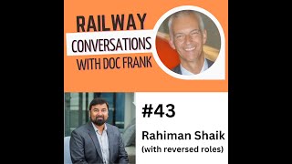 #43 – Railway Training Insights with Doc Frank and Rahiman Shaik