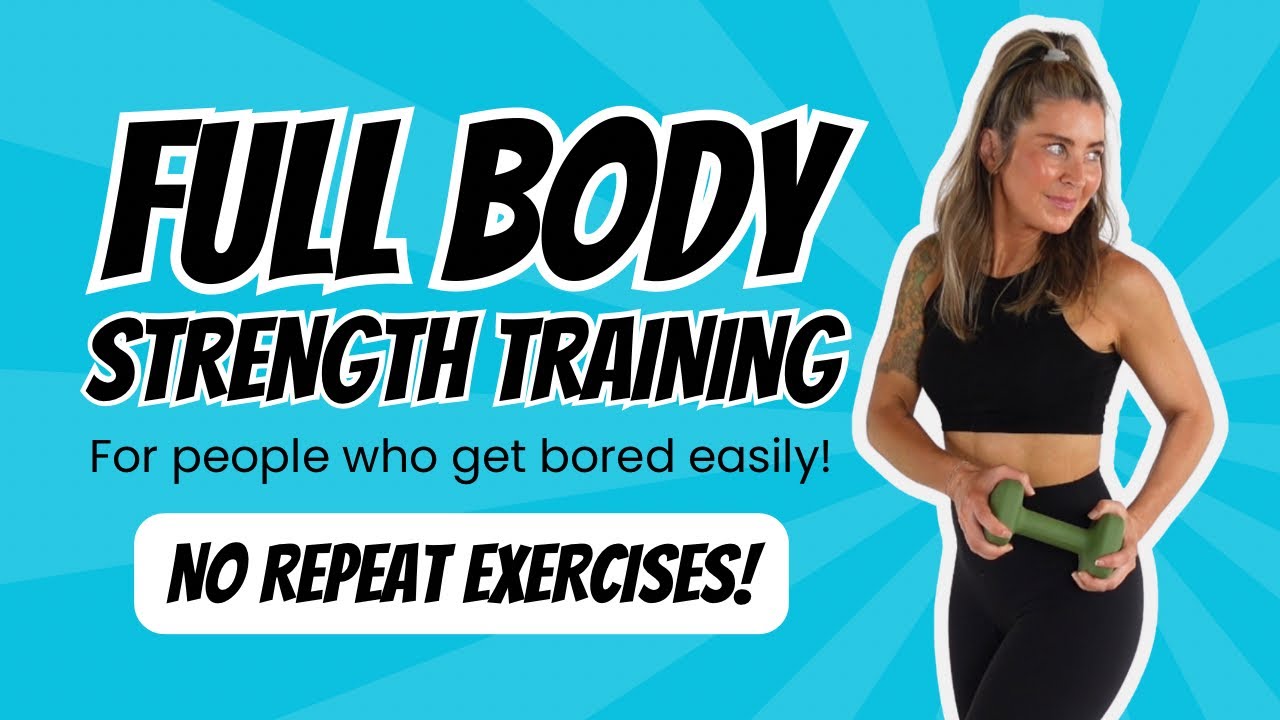 Full Body STRENGTH TRAINING for People Who Get BORED EASILY! No Repeat Exercises!