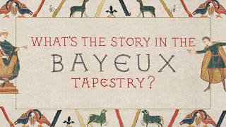 What's the story in the Bayeux Tapestry?