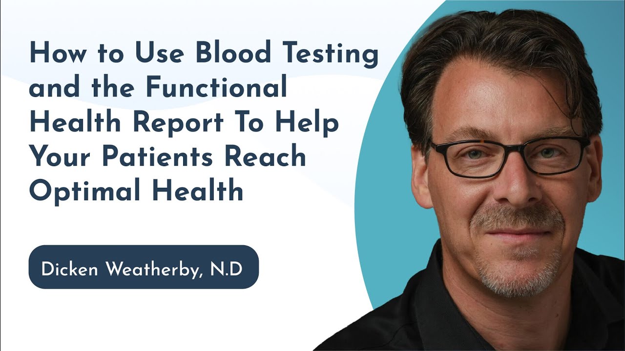 How To Use Blood Testing & The Functional Health Report To Help Your