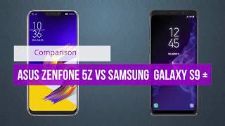 Samsung Galaxy S9 Plus Vs Asus Zenfone 5Z - New Flagship Battle