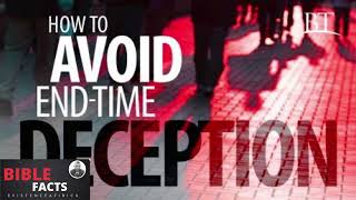How To Avoid The End Time Deception | Tribulation | Last Plagues