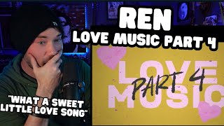 Metal Vocalist First Time Reaction - Ren - Love Music, Part 4 (Official Lyric Video)