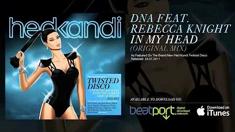DNA Feat. Rebecca Knight - In My Head (Original Mi...