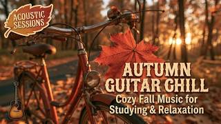 Emotional Acoustic Guitar Music For Autumn Golden Hour Melodies - Peaceful Relaxing Fingerstyle Mix