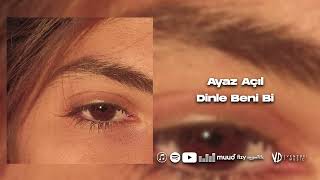 Ayaz Açıl - Dinle Beni Bi Resimi