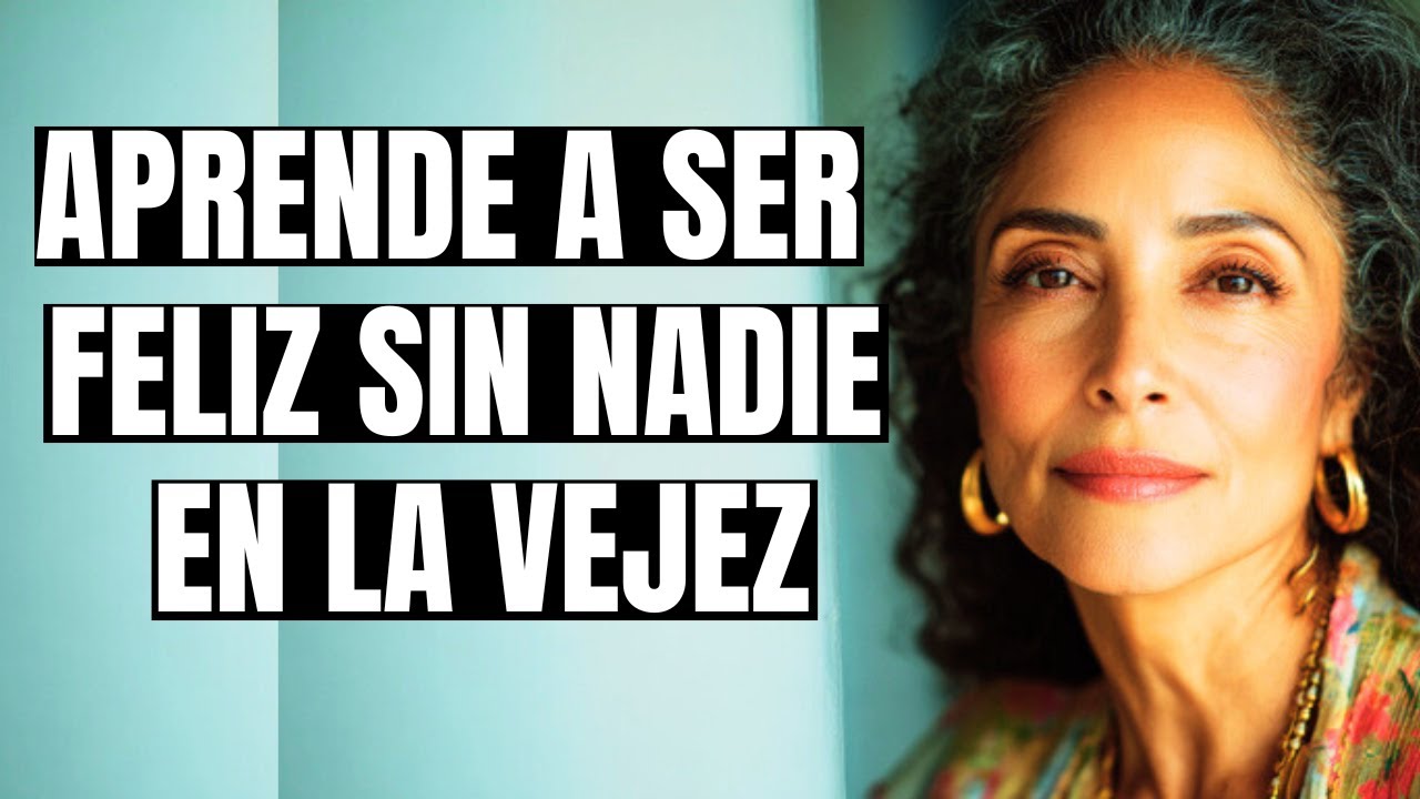 10 Claves para Ser Feliz  en la Vejez, Sin Necesitar a NADIE