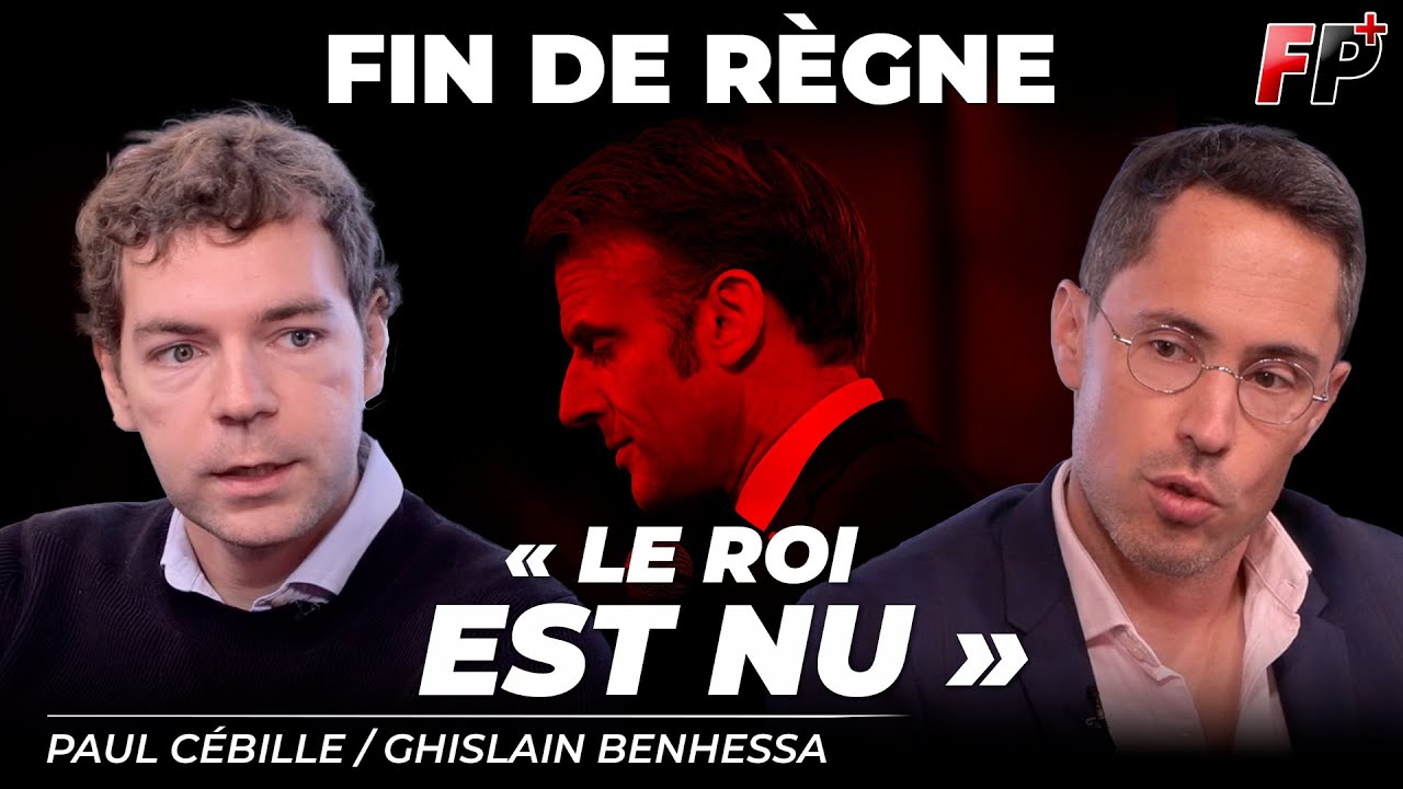 FIN DE REGNE : la France plongée dans la crise institutionnelle - Ghislain Benhessa & Paul Cébille