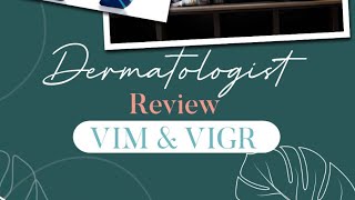 Dermatologist Review Vim & Vigr