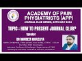 How to present journal club: Dr Rambeer Ghuleliya