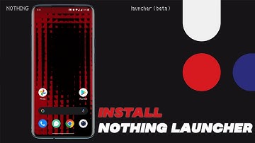 How to Install Nothing Launcher On Any Android Phone