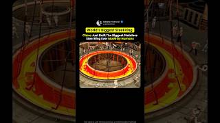 China Built The BIGGEST Steel Ring Ever! 😱🔥