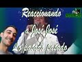 ESPAÑOL REACCIONA A JOSÉ JOSÉ | LO PASADO PASADO