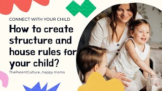 How to create structure and house rules for your child?@theparentculture3631 Profile