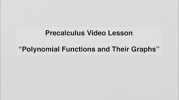 3.2 Polynomial Functions and Their Graphs