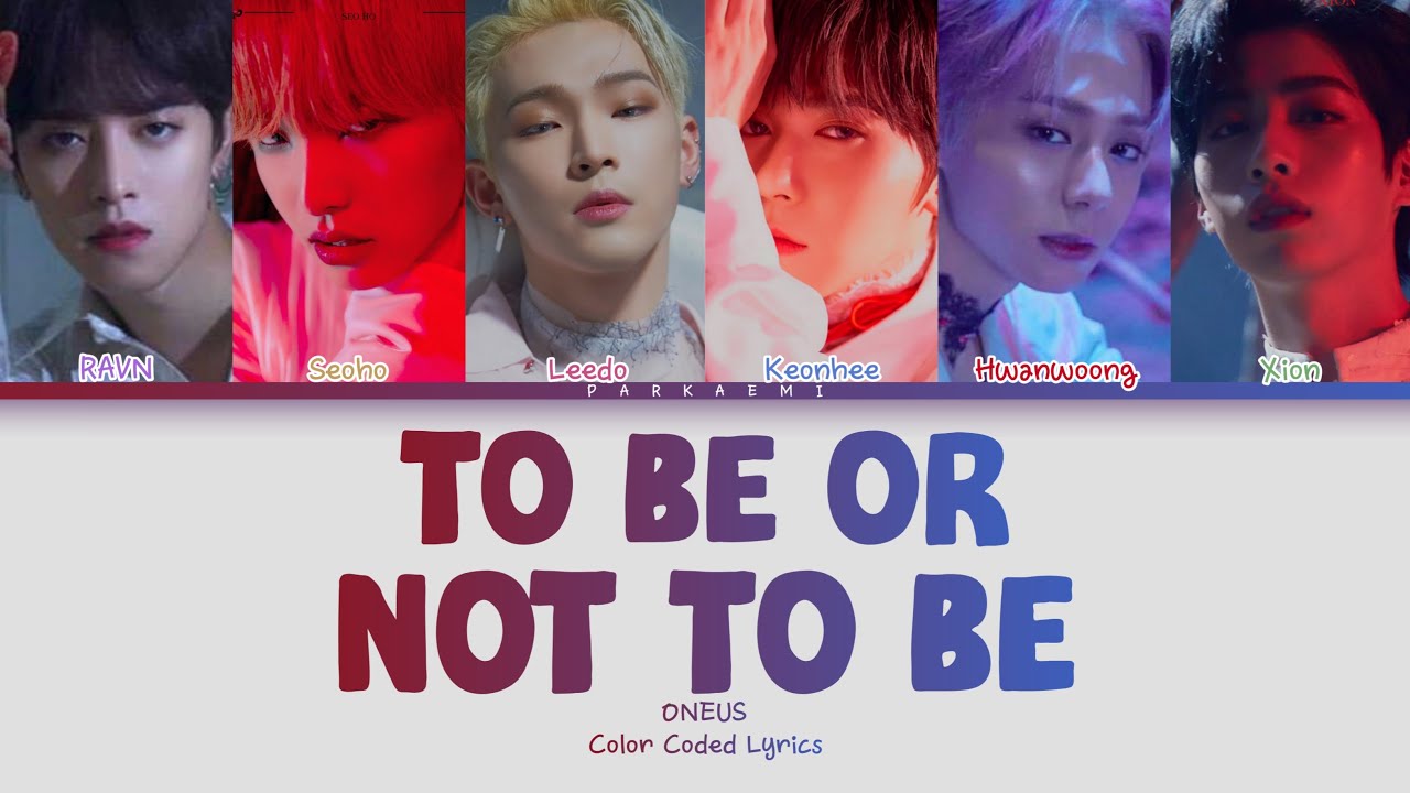ONEUS - 'TO BE OR NOT TO BE' (Color Coded Lyrics Han/Rom/Vostfr) - YouTube