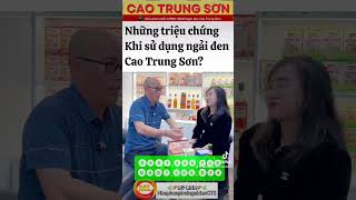 Những Triệu Chứng Khi Dùng Ngải Đen Cao Trung Sơn?