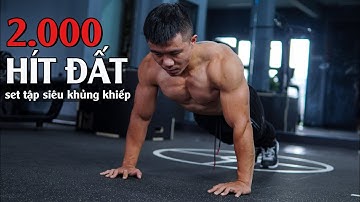 Kết Quả Khi Cố Đẩy 2.000 HÍT ĐẤT Trong 1 Buổi Tập || THỬ THÁCH 2000 CÁI HÍT ĐẤT