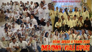 REUNI AKBAR KE 4 TAHUN 2022 II SMEA/SMKN 1 KUALA KAPUAS II ELA GAPTEK TV