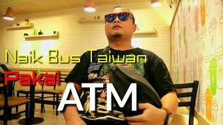 [ Om Ndut ] || Naik bus ke ximen dengan kartu ATM