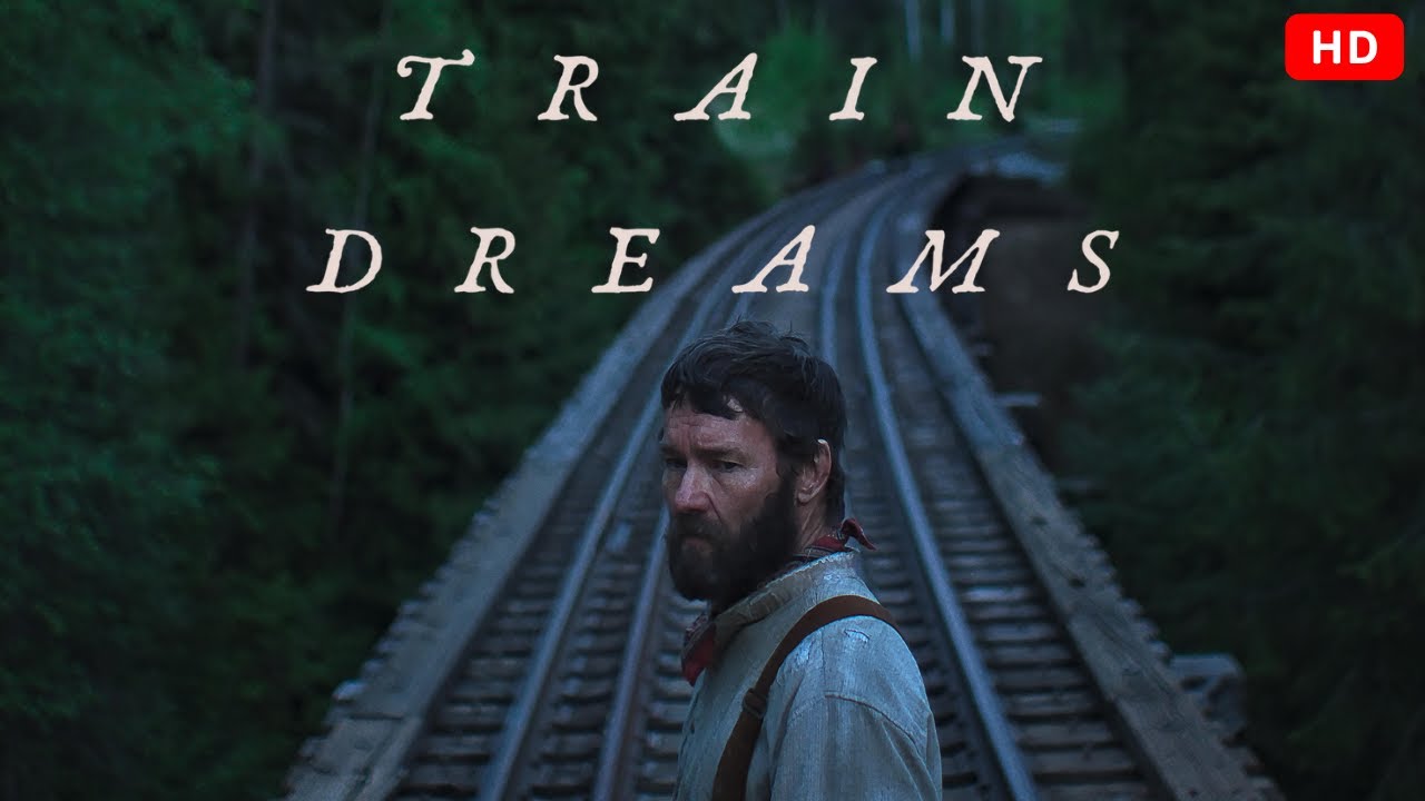Train Dreams (2025) | Joel Edgerton, Felicity Jones, Kerry Condon, Clifton Collins Jr. | Film Review