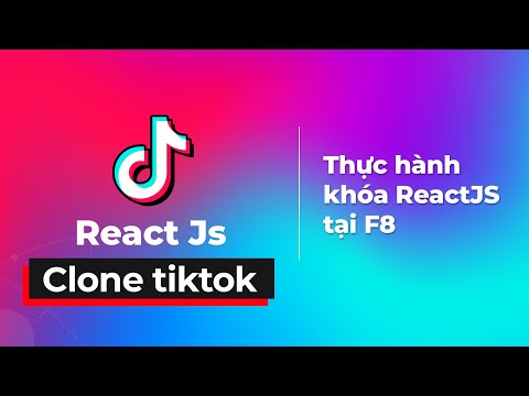 Video Giới thiệu dự án Tiktok Clone | Thực hành khóa ReactJS... - youtube