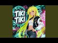TIKI TIKI Super Slowed 