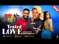 Tested love full movie nigerian movies  yvonne jegede ujam chukwunonso  amanda  movie 2024