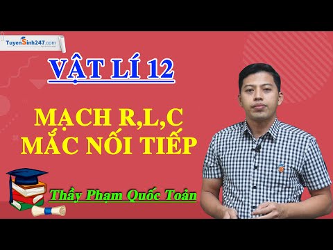 Video Mạch R,L,C mắc nối tiếp - Vật Lí 12 - Thầy Phạm Quốc... - youtube