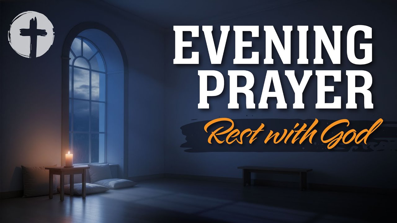 Evening Prayer | Night Prayer Before Sleep Tonight for Peace, Rest, Gratitude, Calm & Trust in God