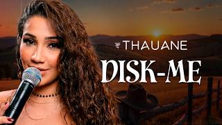 Thauane - Disk me (Letra)