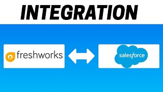 How to Integrate Freshworks with Salesforce