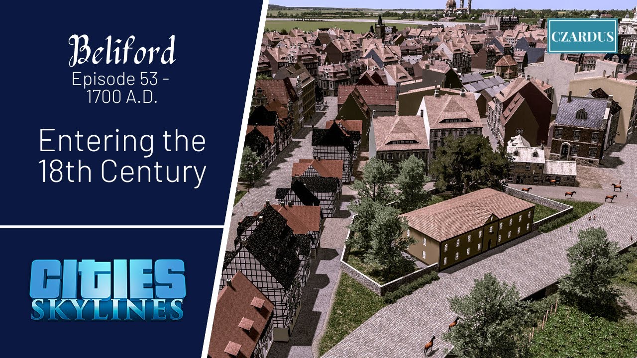 Cities Skylines Modded Let's Play - Beliford EP53: 1700 A.D.