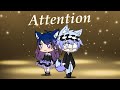 Attention ~ GMV | Gachaverse