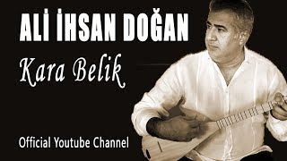 Ali İhsan Doğan - Kara Belik ( - Türkü) [© 2020 Soundhorus] Resimi