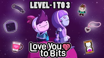 Love You To Bits | Level 1 to 3 | Gameplay IOS