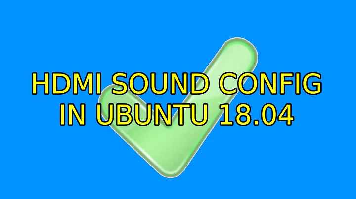 Ubuntu: HDMI sound config in Ubuntu 18.04