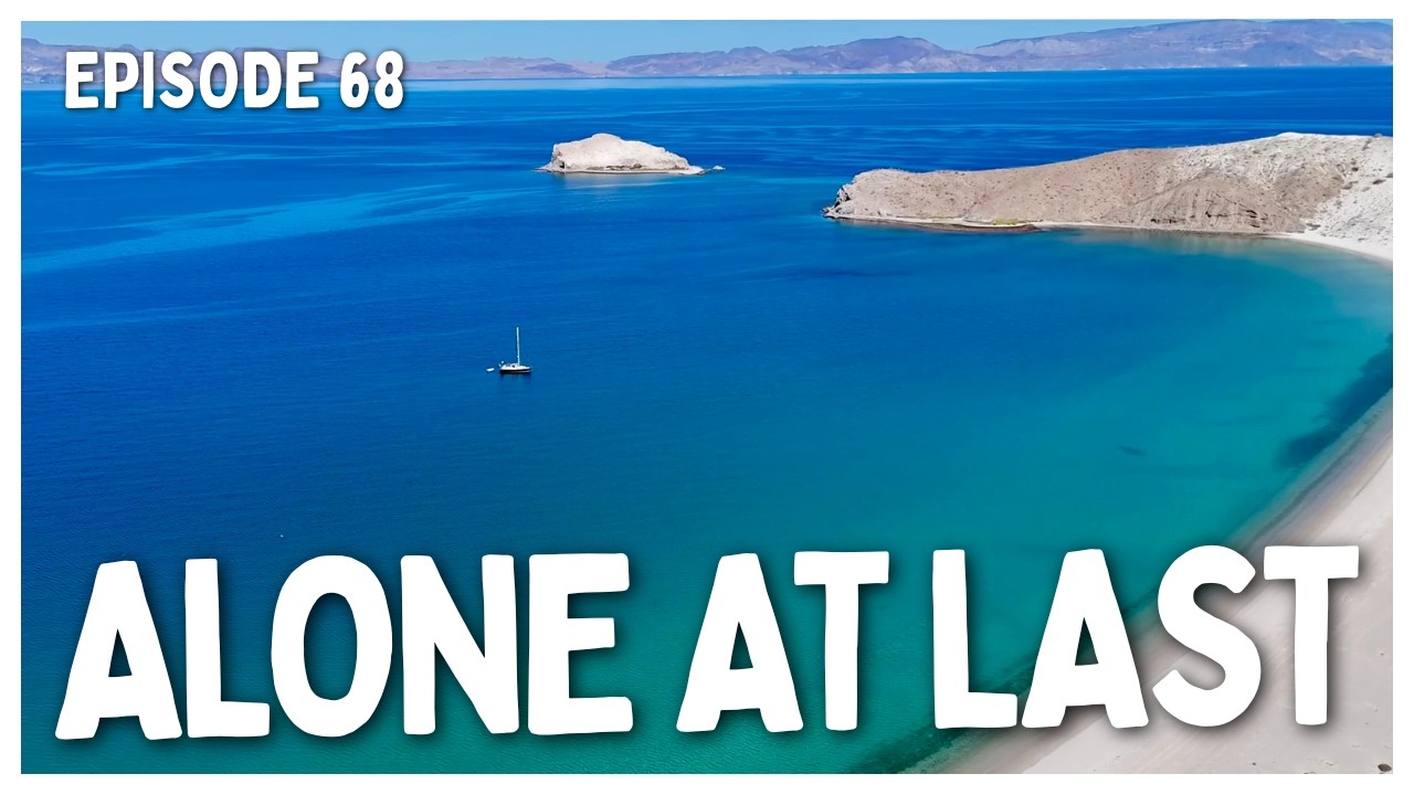 [Ep 68] This Was Supposed to Be an Overnight Stop | Alcatraz Cove in Bahia de los Angeles