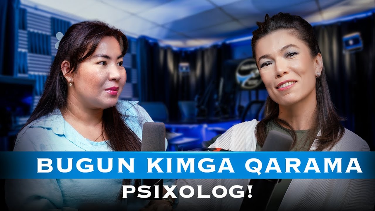 BUGUN KIMGA QARAMA HAMMASI PSIXOLOG / Dildora Jumanova Podcastlar